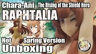 Chara-Ani Raphtalia Hot Spring Version 1/7 Figure Unboxing NO COMMENTARY Rising of the Shield Hero