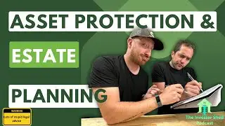 S4E2 Asset Protection and Estate Planning for Young Entrepreneurs - Investor Shed Podcast