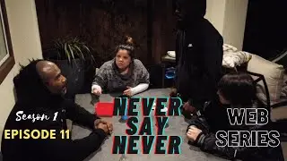 Never say Never Web Series Season 1 Episode 11