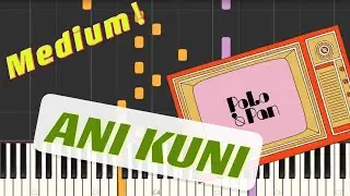 Polo & Pan — Ani Kuni || Piano Tutorial (Medium)