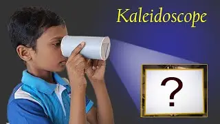 How to make Kaleidoscope | DIY Kaleidoscope | Science Project | kanish ideas
