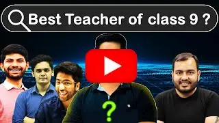 Top 5 YouTube Teachers for Class 9 | class 9 cbse best teacher