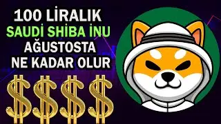 100 LİRALIK SAUDİ SHİBA İNU AĞUSTOSTA KAÇ BİN TL OLUR?