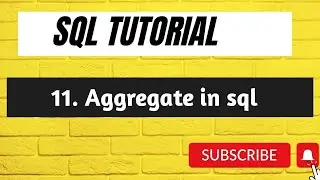 11. SQL Aggregate Functions - SUM, AVG(n), COUNT, MIN, MAX Functions