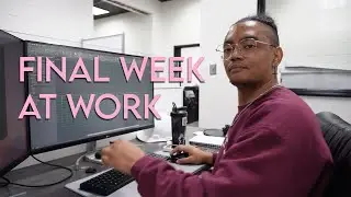 My Last Week at Work & New Side Hustle