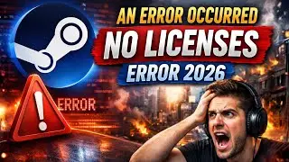Fix “An Error Occurred While Launching This Game – No Licenses” (Steam License Error 2026)