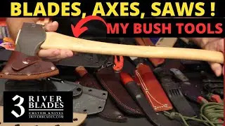 Blades, Axes, and Saws: A Closer Look at the Tools That Keep Me Safe in the Bush