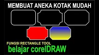 MUDAH SEKALI MEMBUAT ANEKA MACAM KOTAK DI COREL DAW