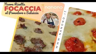 Focaccia Toscana al pomodoro o salsiccia - La ricetta di nanono.it - Camaiore
