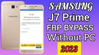 Samsung J7 Prime FRP Bypass 2023 || Samsung J7 Prime in 2023 WITHOUT PC || J7 Prime FRPBYPASS