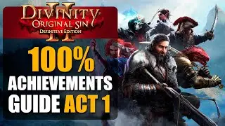 DIVINITY: ORIGINAL SIN 2 - DEFINITIVE EDITION ALL ACHIEVEMENTS GUIDE ACT 1