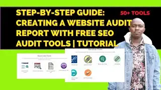 Step-by-Step Guide:  How to Creating a Website Audit Report with Free SEO Audit Tools | Tutorial