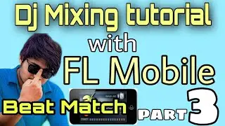 Beat Matching - Dj Mixing tutorial Nepali FL Studio Mobile Tutorrial Part 3