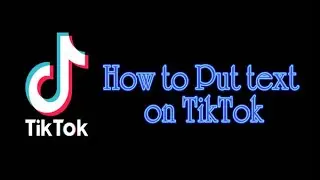 How to Add Text on TikTok Videos?