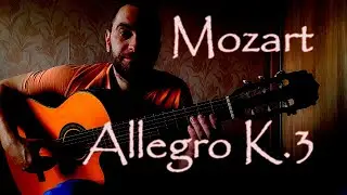 W.A. Mozart - Allegro (K.3) (Orig. B flat) | Classical Guitar | trans. Jerry Snyder