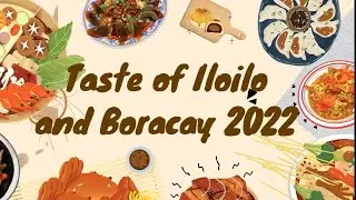 Taste of Iloilo and Boracay 2022