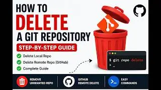 How to Delete a Git Repository | Delete Local & GitHub Repository Step by Step