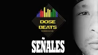 BEAT INSTRUMENTAL, SEÑALES. Producción DOSE BEATS