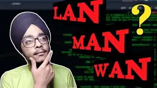38: Lan vs Man vs Wan | Different types of networks??