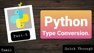 Type conversion in python in tamil | data type conversion part-5 | Quick Through