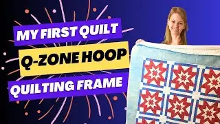Quilting My First Quilt on the Q-Zone Hoop Frame with Stippling