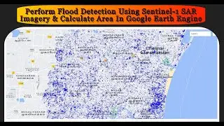 Perform Flood Detection Using Sentinel 1 SAR Imagery & Calculate Area In Google Earth Engine