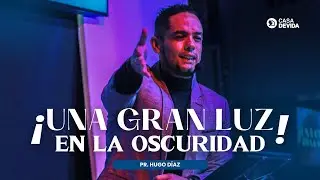¡UNA GRAN LUZ EN LA OSCURIDAD! | Pr. Hugo Díaz
