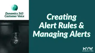 Creating Alert Rules & Managing Alerts In D365 Customer Voice