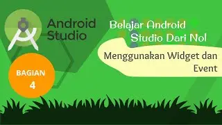 Bagian 4 : Widget dan Even pada Android Studio