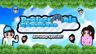 Projectopia Showcase | Birthday Special!