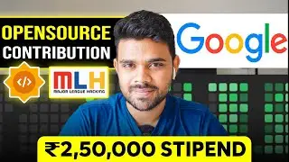 How to start OPEN  SOURCE ? Earn 2.5 LAC Stipend in College | GSOC, MLH, Outreachy