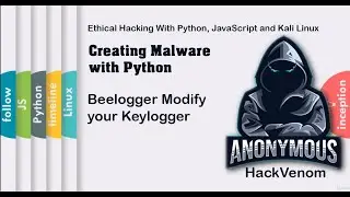 Beelogger Modify your Keylogger | Creating Malware with Python | HackVenom