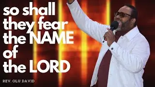 SO SHALL THEY FEAR THE NAME OF THE LORD | Rev. Olu David | Saturday Prayer Mountain