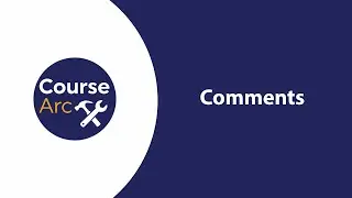 Using Comments in CourseArc