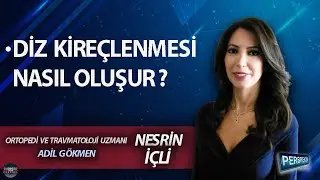 DİZ KİREÇLENMESİ NASIL OLUŞUR? I ADİL GÖKMEN 