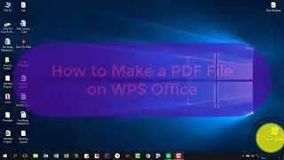 How to convert or make a pdf file on your WPS office 2019, 2016
