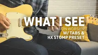 What I See Guitar Tabs & HX Stomp preset