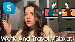 WORK AND TRAVEL 2021 | Skype Mülakatı