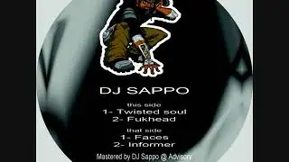 DJ Sappo - Twisted Soul / Fukhead / Faces / Informer