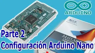 👨‍🎓 Arduino con Simulink Parte 2: Configuración de Arduino nano