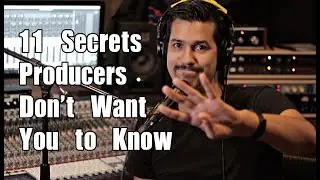 11 Secrets Producers DO NOT Want You to Know
