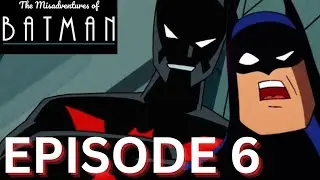 ABOVE AND BEYOND! - The Misadventures of Batman (Ep. 6)