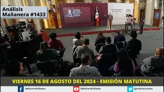 Edición Matutina 16 de Agosto del 2024