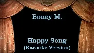 Boney M. - Happy Song - Lyrics (Karaoke Version)