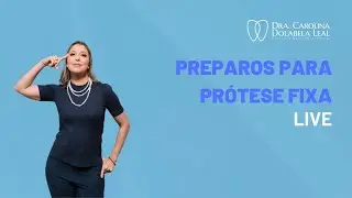 LIVE - Preparos para prótese fixa