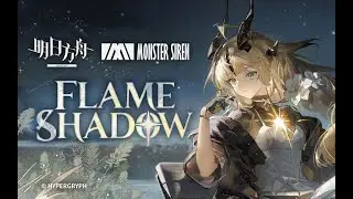 《Arknights》EP ---- Flame Shadow