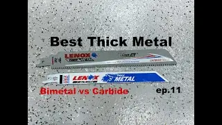 23-37 | Lenox Thick metal blade review | Metal wolf vs Lazer CT | Spring steel | ep.11 | Carbide
