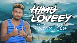 HIMU LOVEEY - VALCO BEE X MEZZY X CIIBEL VIBES 2023 @ValcoBee