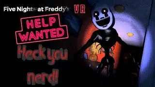 FNAF VR Help Wanted Part 4 [HECK YOU]
