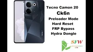 Tecno Camon 20 Ck6n Preloader Mode Hard Reset FRP Hydra Dongle